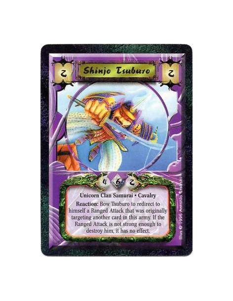 Shinjo Tsuburo  - Unicorn Clan • Samurai • Cavalry  Reaction: Any number of times per turn, when a Ranged Attack would target a 