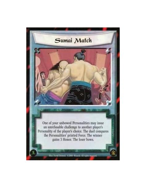 Sumai Match  - One of your unbowed Personalities may issue an unrefusable challenge to another player's Personality of the playe