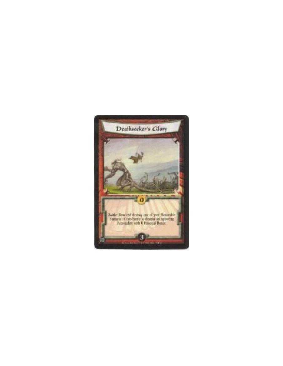 Deathseeker's Glory  - Battle: Bow and destroy one of your Honorable Samurai in this battle to destroy an opposing Personality w