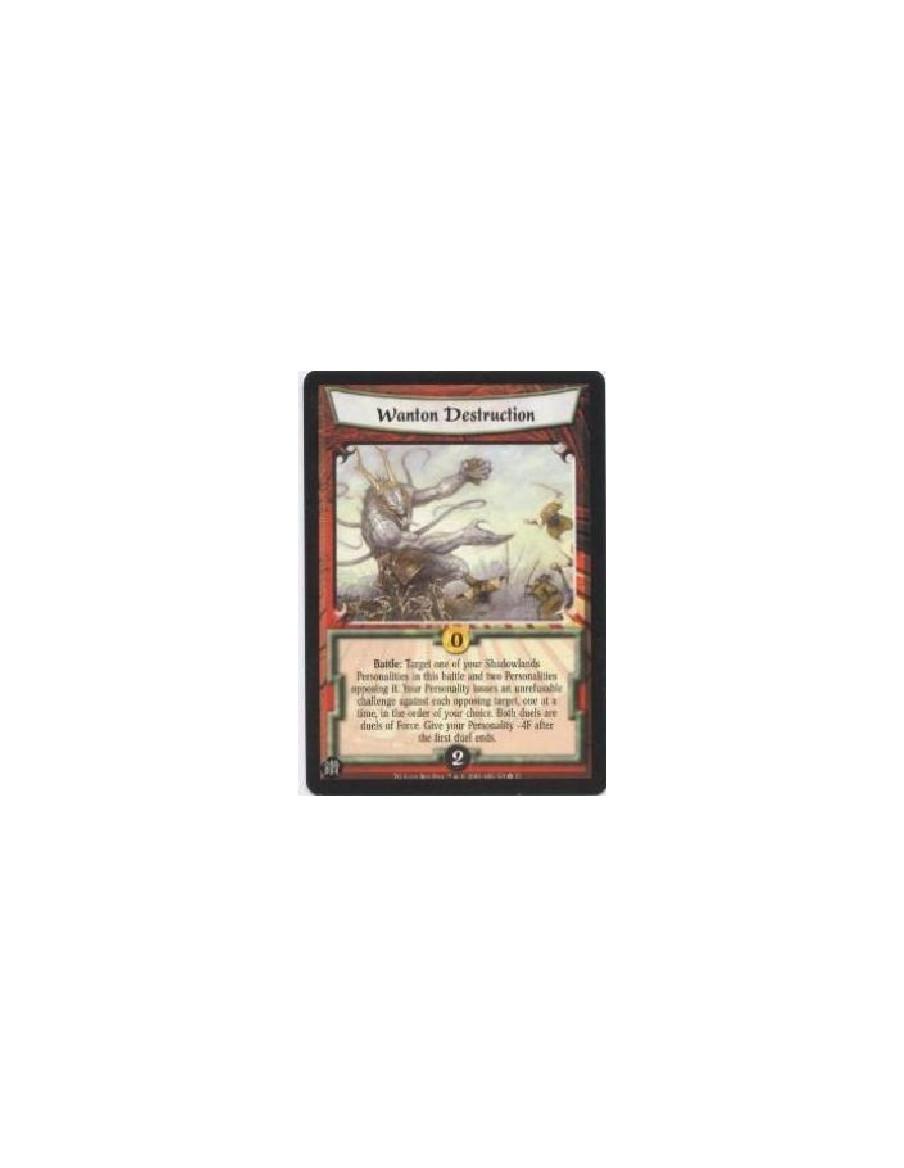 Wanton Destruction  - Battle: Target one of your Shadowlands Personalities in this battle and two Personalities opposing it. You