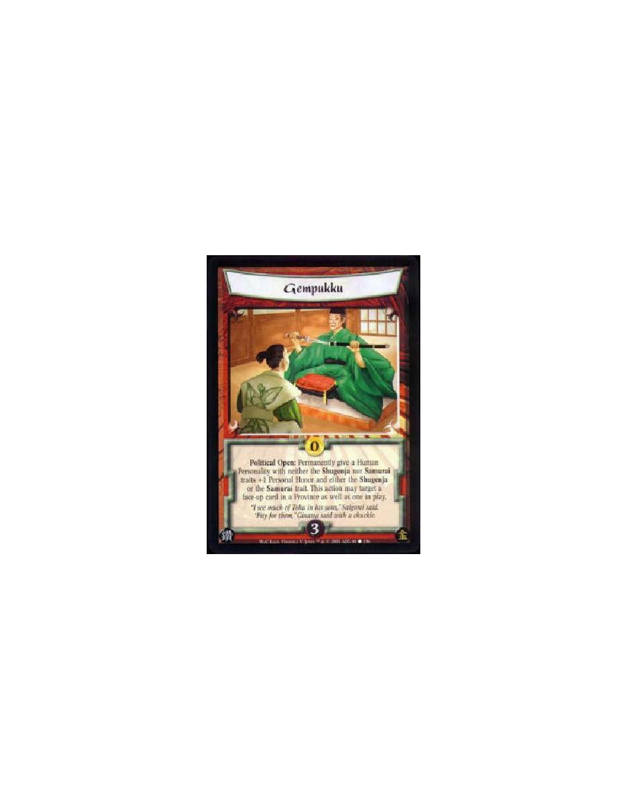 Gempukku  - Political Open: Permanently give a Human Personality with neither the Shugenja nor Samurai traits +1 Personal Honor 