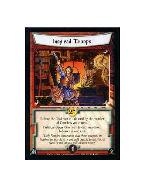Inspired Troops  - Reduce the Gold cost of this card by the number of Courtiers you control. Political Open: Give +2F to each no