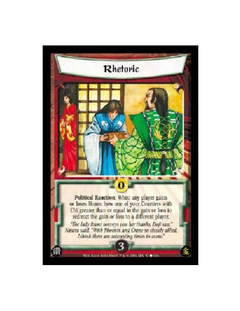 Rhetoric  - Political Reaction: Before any player gains or loses Honor, bow one of your Courtiers with Chi greater than or equal