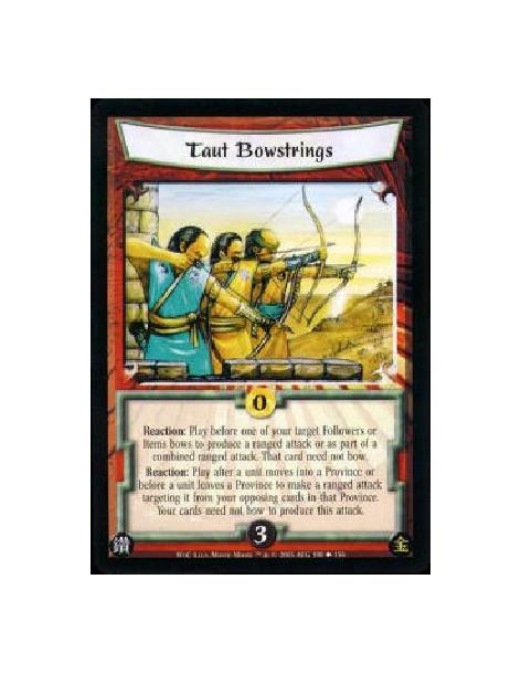 Taut Bowstrings  - Reaction: Play before one of your target Followers or Items bows to produce a ranged attack or as part of a c