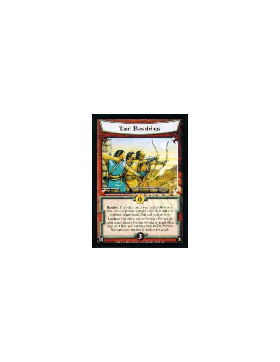 Taut Bowstrings  - Reaction: Play before one of your target Followers or Items bows to produce a ranged attack or as part of a c