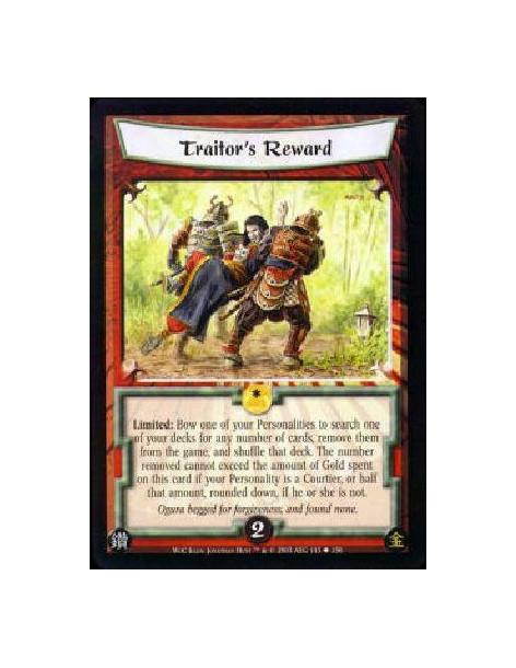 Traitor's Reward  - Limited: Bow one of your Personalities to search one of your decks for any number of cards, remove them from