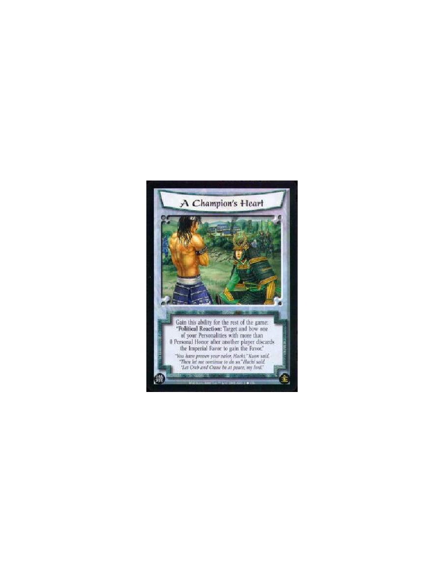 A Champion's Heart  - Gain this ability for the rest of the game: "Political Reaction: Target and bow one of your Personalities 