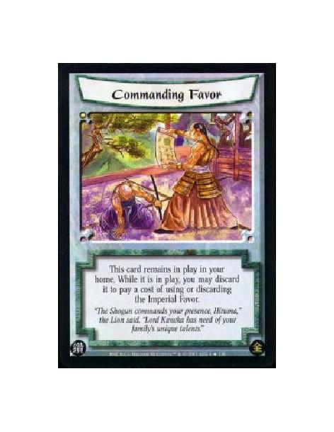 Commanding Favor  - This card remains in play in your home. While it is in play, you may discard it to pay a cost of using or di