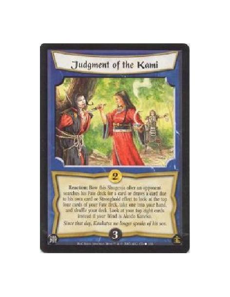 Judgement of the Kami  - Reaction: Bow this Shugenja after an opponent searches his Fate deck for a card or draws a card due to 