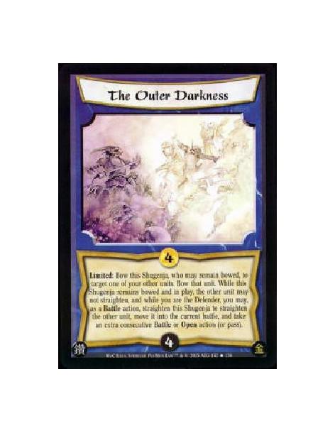 The Outer Darkness  - Limited: Bow this Shugenja, who may remain bowed, to target one of your other units. Bow that unit. While 