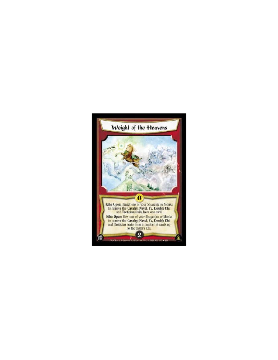 Weight of the Heavens FOIL  - Kiho Open: Target one of your Shugenja or Monks to remove the Cavalry, Naval, Yu, Double Chi, and 