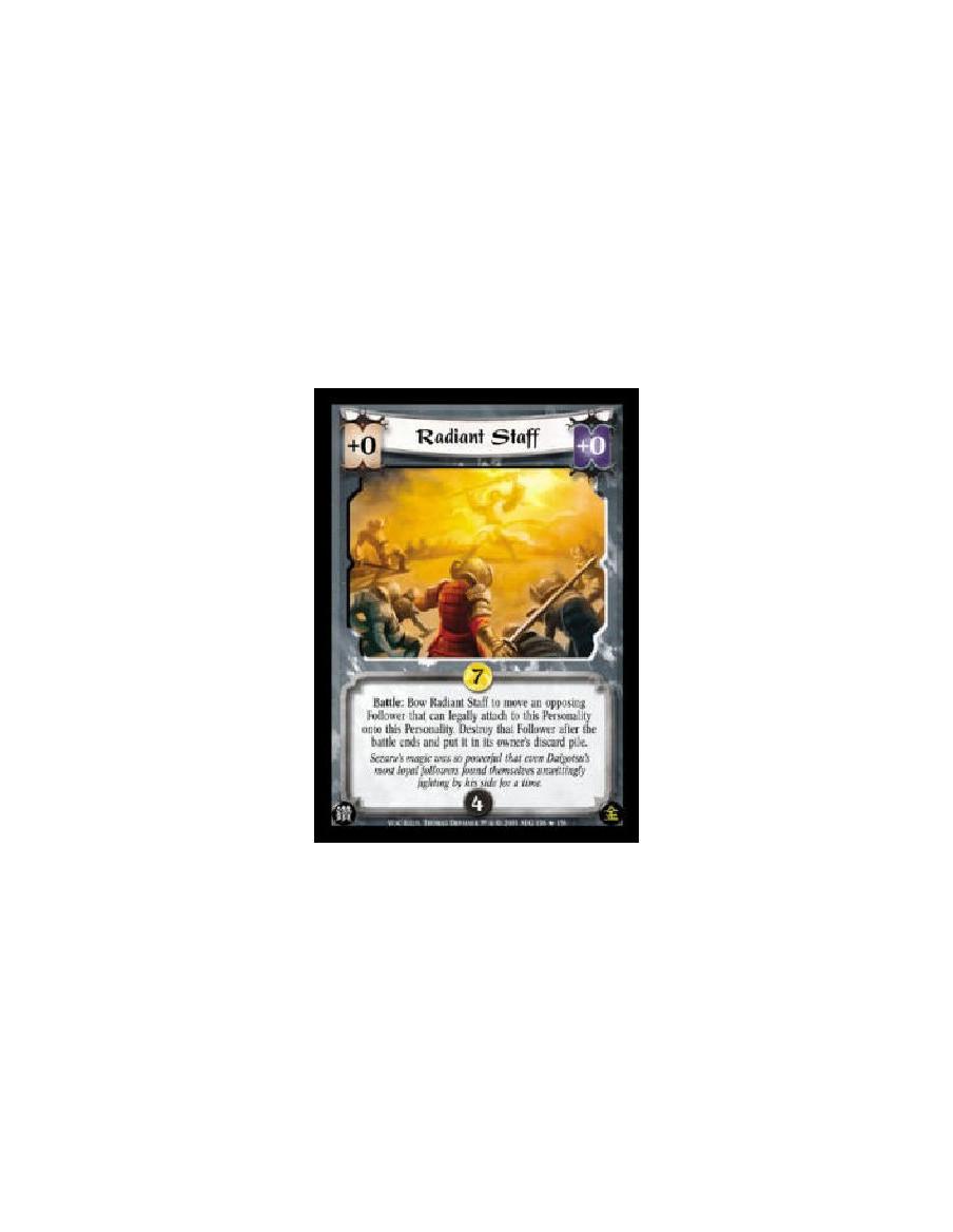 Radiant Staff FOIL  - Battle: Bow Radiant Staff to move an opposing Follower that can legally attach to this Personality onto th