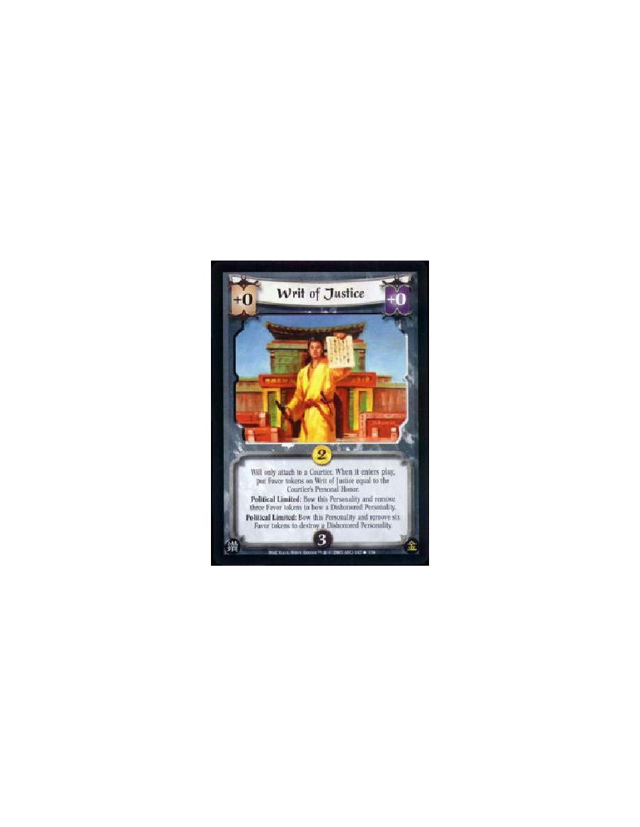 Writ of Justice  - Will only attach to a Courtier. When it enters play, put Favor tokens on Writ of Justice equal to the Courtie