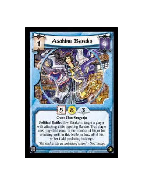 Asahina Barako  - Crane Clan Shugenja Political Battle: Bow Barako to target a player with attacking units opposing Barako. That