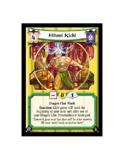 Hitomi Kichi  - Dragon Clan Monk Reaction: Kichi gains +2F until the beginning of your next turn after one of your Dragon Clan P
