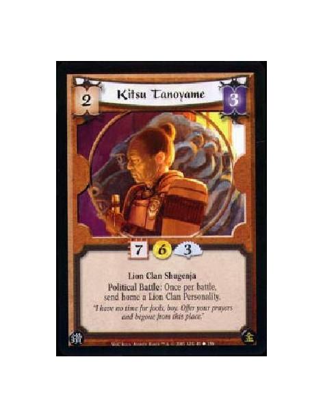 Kitsu Tanoyame  - Lion Clan Shugenja Political Battle: Once per battle, send home a Lion Clan Personality. 