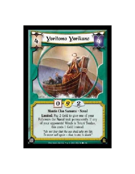 Yoritomo Yorikane  - Mantis Clan Samurai * Naval Limited: Pay 2 Gold to give one of your Followers the Naval trait permanently. 