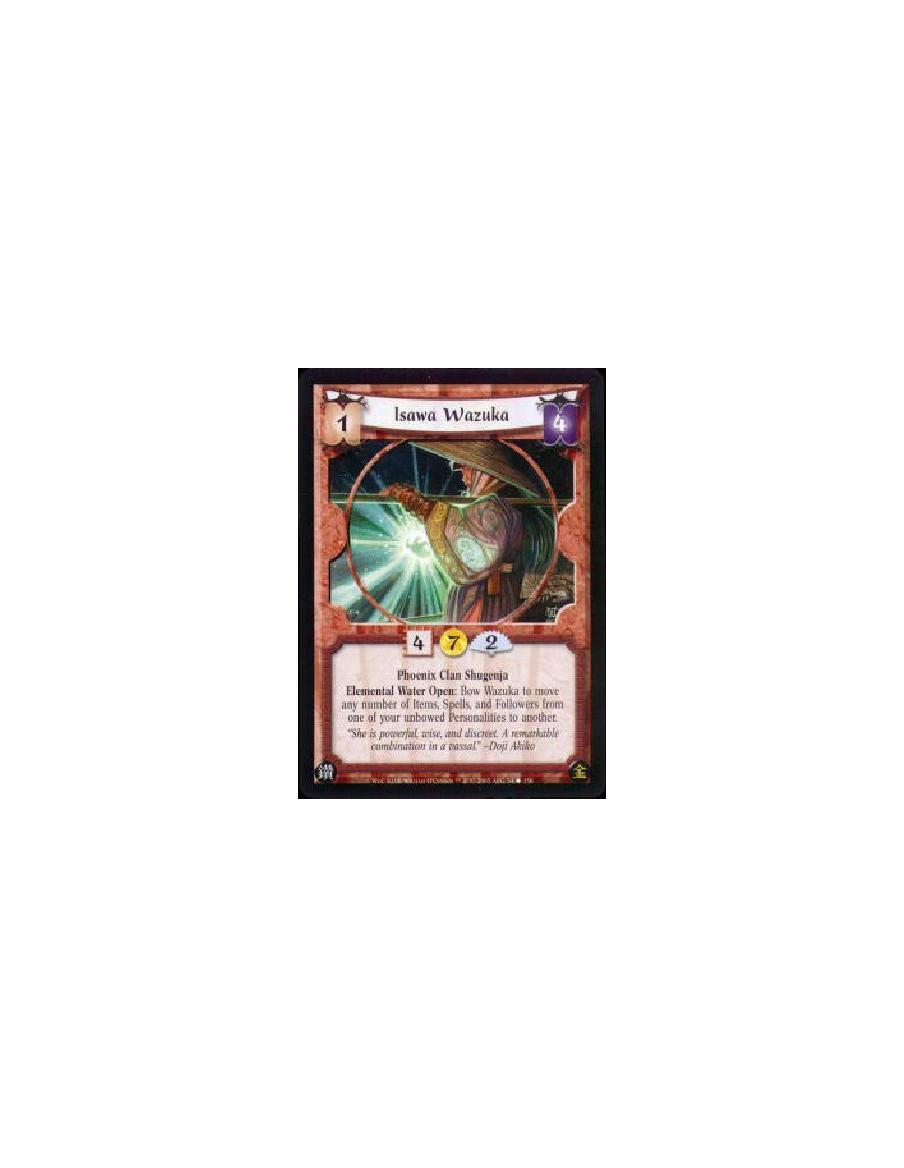 Isawa Wazuka  - Phoenix Clan Shugenja Elemental Water Open: Bow Wazuka to move any number of Items, Spells, and Followers from o