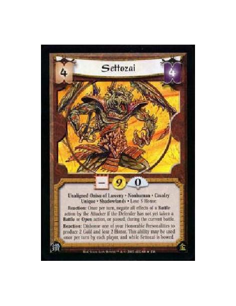 Settozai  - Unaligned Onisu of Larceny * Nonhuman * Cavalry Unique * Shadowlands * Lose 5 Honor. Reaction: Once per turn, negate