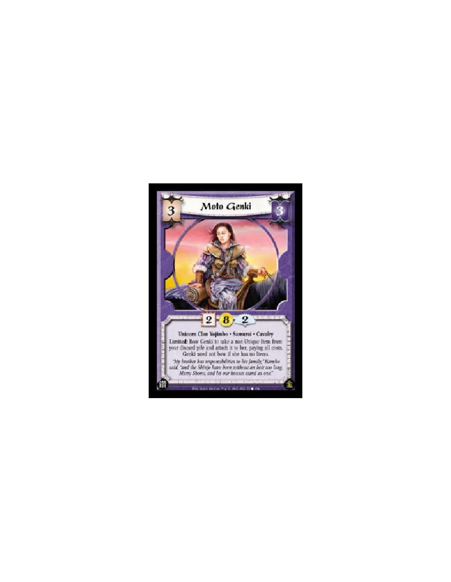 Moto Genki  - Unicorn Clan Yojimbo * Samurai * Cavalry Limited: Bow Genki to take a non-Unique Item from your discard pile and a