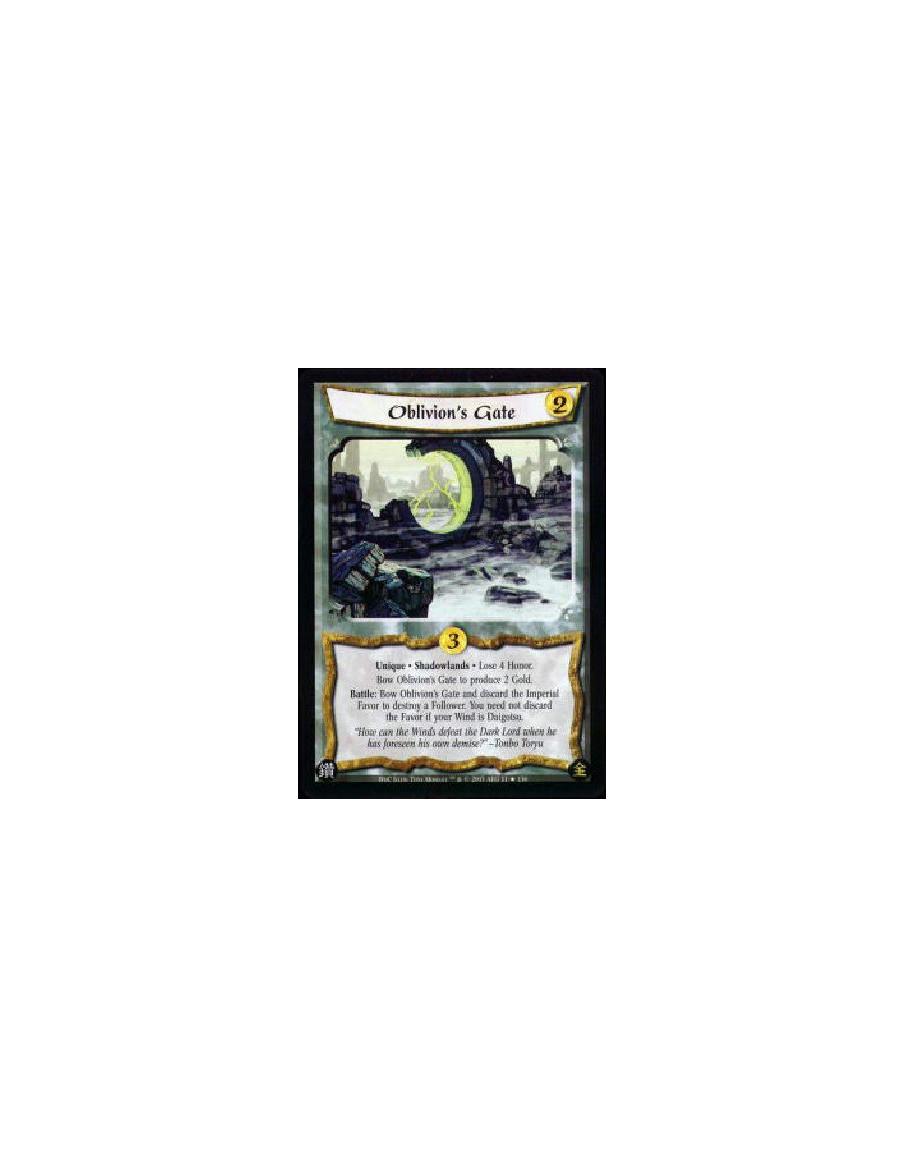Oblivion's Gate  - Unique * Shadowlands * Lose 4 Honor. Bow Oblivion's Gate to produce 2 Gold. Battle: Bow Oblivion's Gate and d