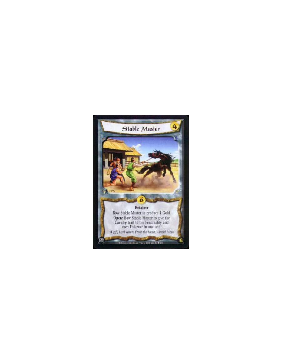Stable Master  - Retainer Bow Stable Master to produce 4 Gold. Open: Bow Stable Master to give the Cavalry trait to the Personal