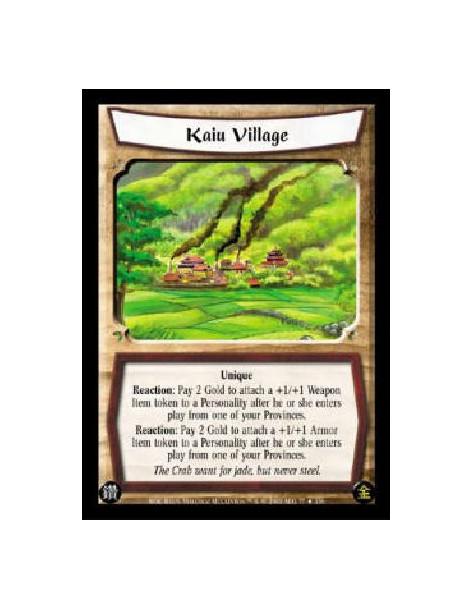 Kaiu Village FOIL  - Unique Reaction: Pay 2 Gold to attach a +1/+1 Weapon Item token to a Personality after he or she enters pla