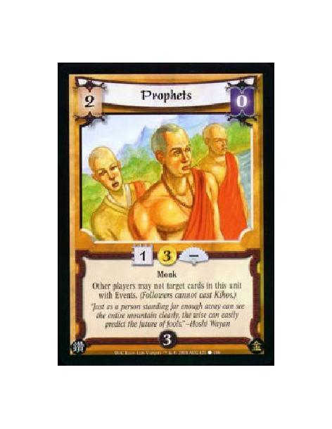 Prophets  - Monk Other players may not target cards in this unit with Events. (Followers cannot cast Kihos.) 
