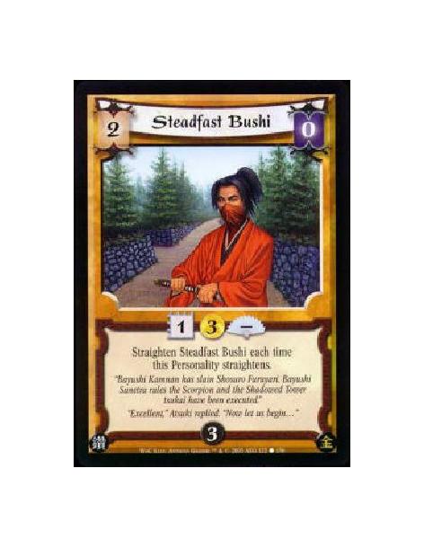 Steadfast Bushi  - Straighten Steadfast Bushi each time this Personality straightens. 