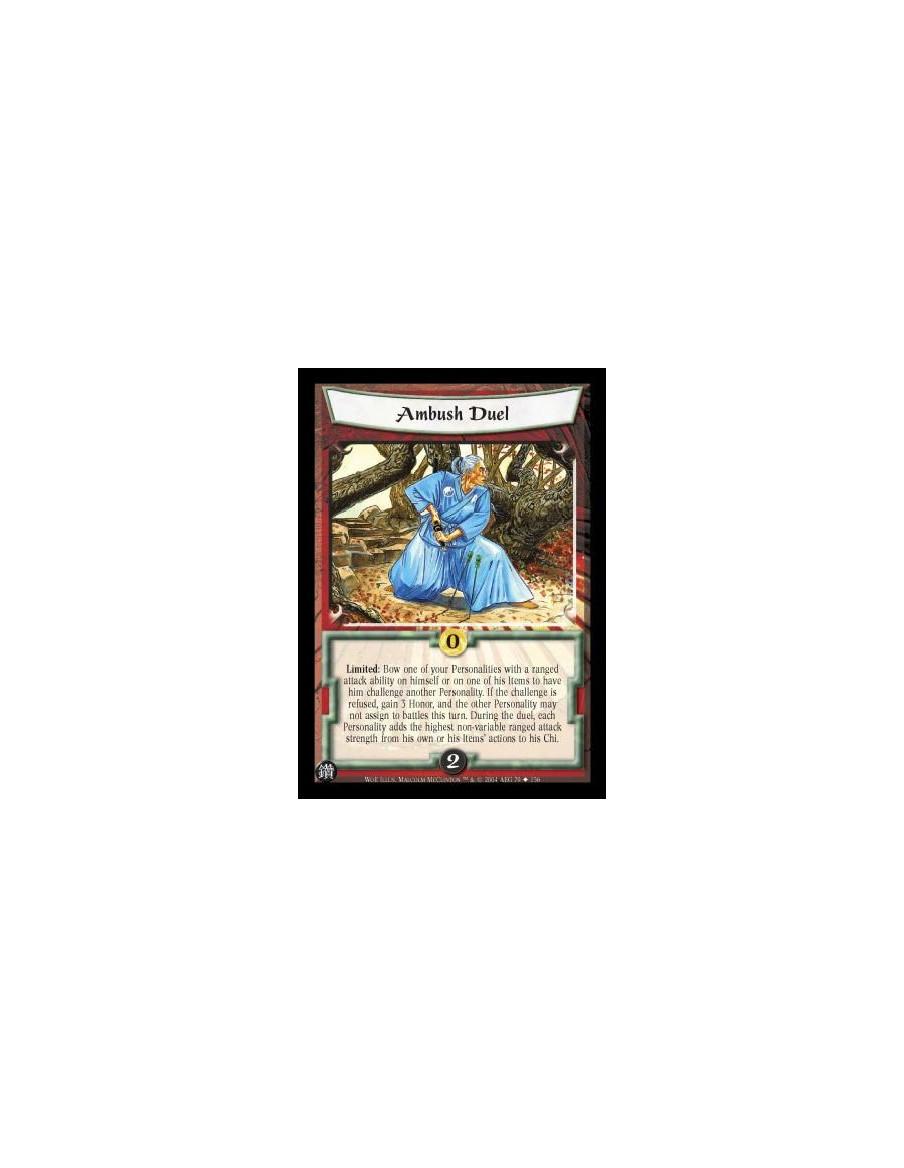 Ambush Duel  - Limited: Bow one of your Personalities with a ranged attack ability on himself or on one of his Items to have him