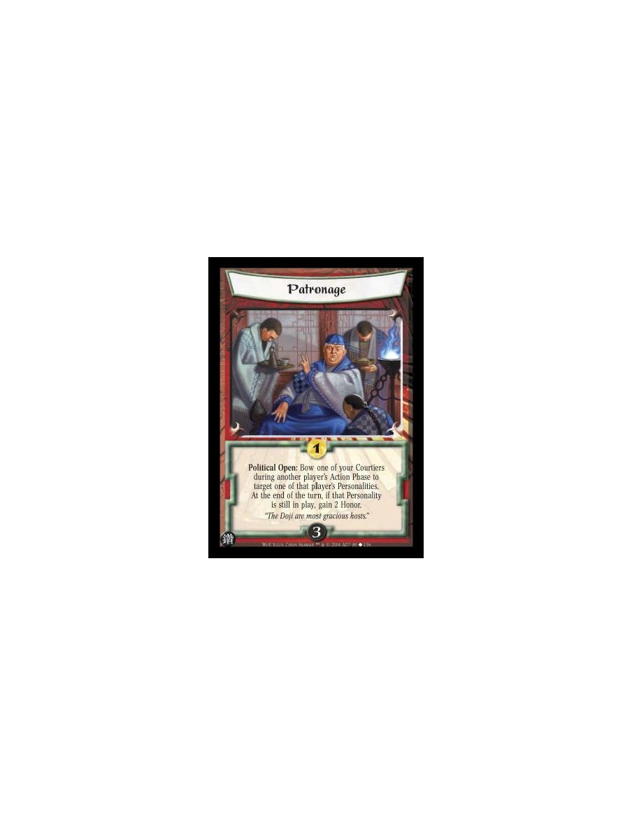 Patronage  - Political Open: Bow one of yout Courtiers during another player's Action Phase to target one of that player's Perso