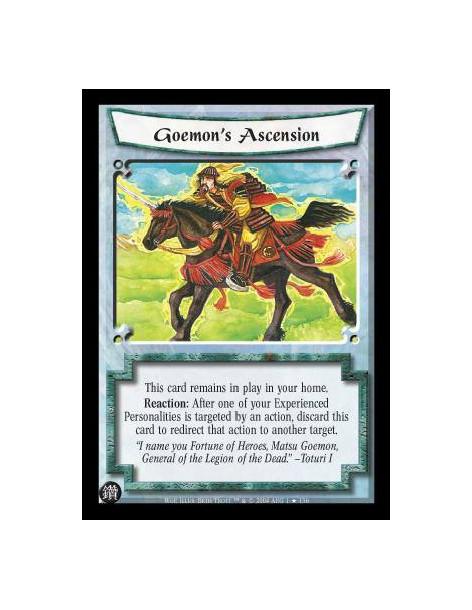 Goemon's Ascension  - This card remains in play in your home. Reaction: After one of your Experienced Personalities is targeted 