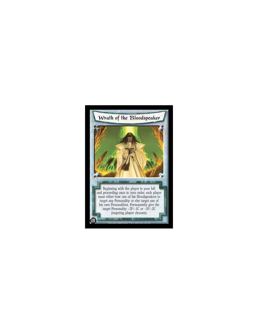 Wrath of the Bloodspeaker  - Beginning with the player to your left and proceeding once in turn order, each player must either b