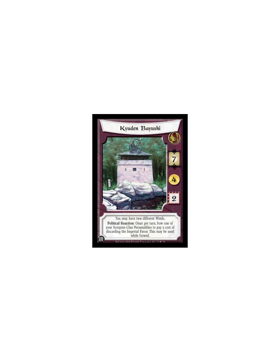 Kyuden Bayushi (Español)  - You may have two different Winds. Political Reaction: Once per turn, bow one of your Scorpion Clan P