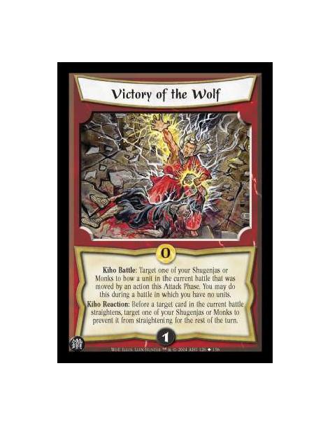 Victory of the Wolf  - Kiho Battle: Target one of your Shugenjas or Monks to bow a unit in the current battle that was moved by 
