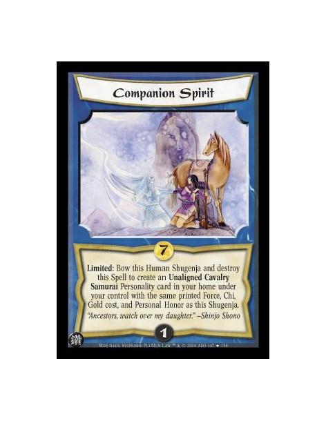 Companion Spirit  - Limited: Bow this Human Shugenja and destroy this Spell to create an Unaligned Cavalry Samurai Personality c
