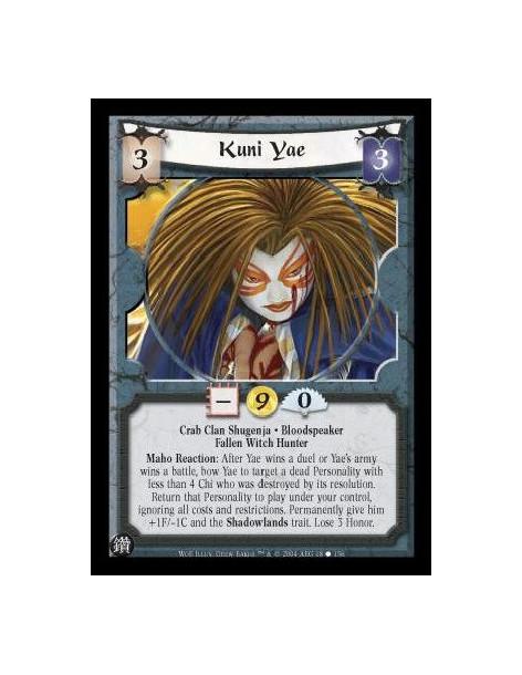 Kuni Yae  - Crab Clan Shugenja. Bloodspeaker. Fallen Witch Hunter Maho Reaction: After Yae wins a duel or Yae's army wins a batt