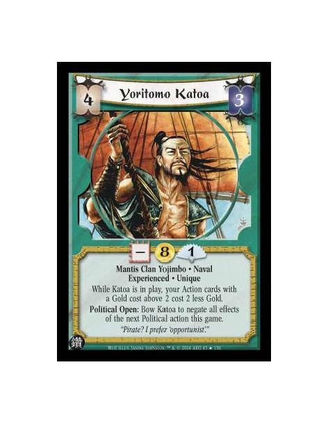 Yoritomo Katoa Exp  - Mantis Clan Yojimbo. Naval. Experienced. Unique While Katoa is in play, your Action cards with a Gold cost