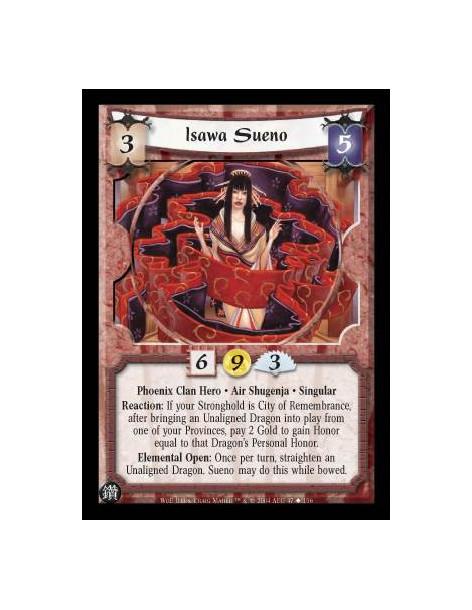 Isawa Sueno  - Phoenix Clan Hero. Air Shugenja. Singular Reaction: If your Stronghold is City of Remembrance, after bringing an