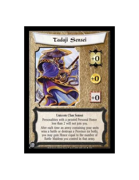 Tadaji Sensei  - Unicorn Clan Sensei Personalities with a printed Personal Honor less than 2 will not join you. After each time