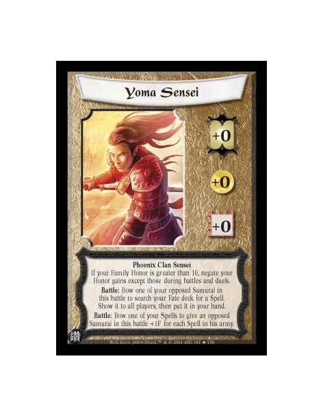 Yoma Sensei  - Phoenix Clan Sensei If your Family Honor is greater than 10, negate your Honor gains except those during battles