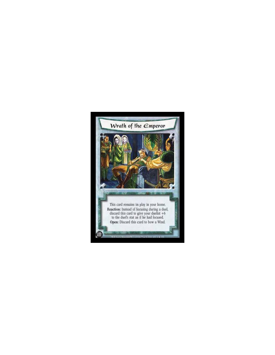 Wrath of the Emperor FOIL  - This card remains in play in your home. Reaction: Instead of focusing during a duel, discard this c