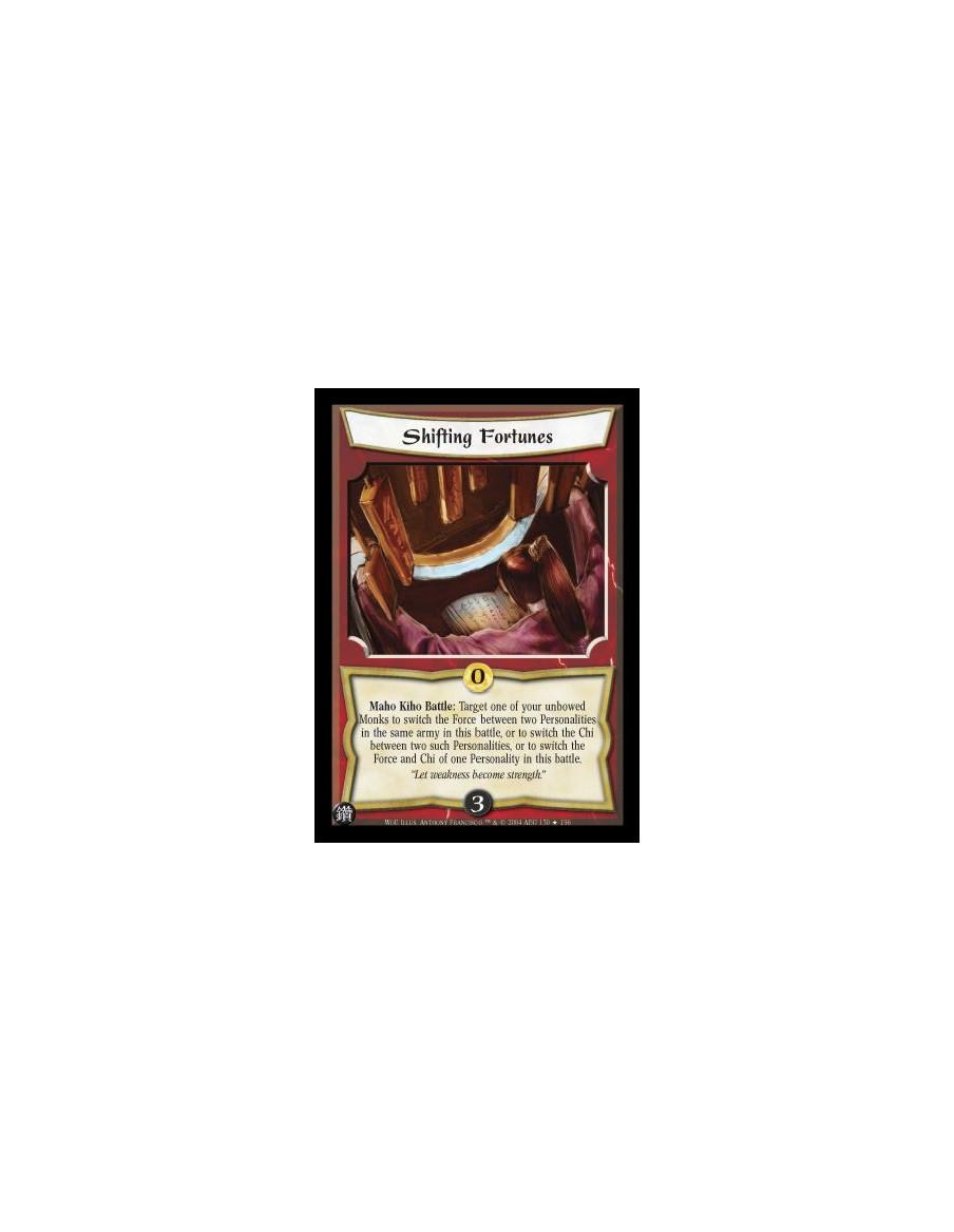 Shifting Fortunes FOIL  - Maho Kiho Battle: Target one of your unbowed Monks to switch the Force between two Personalities in th