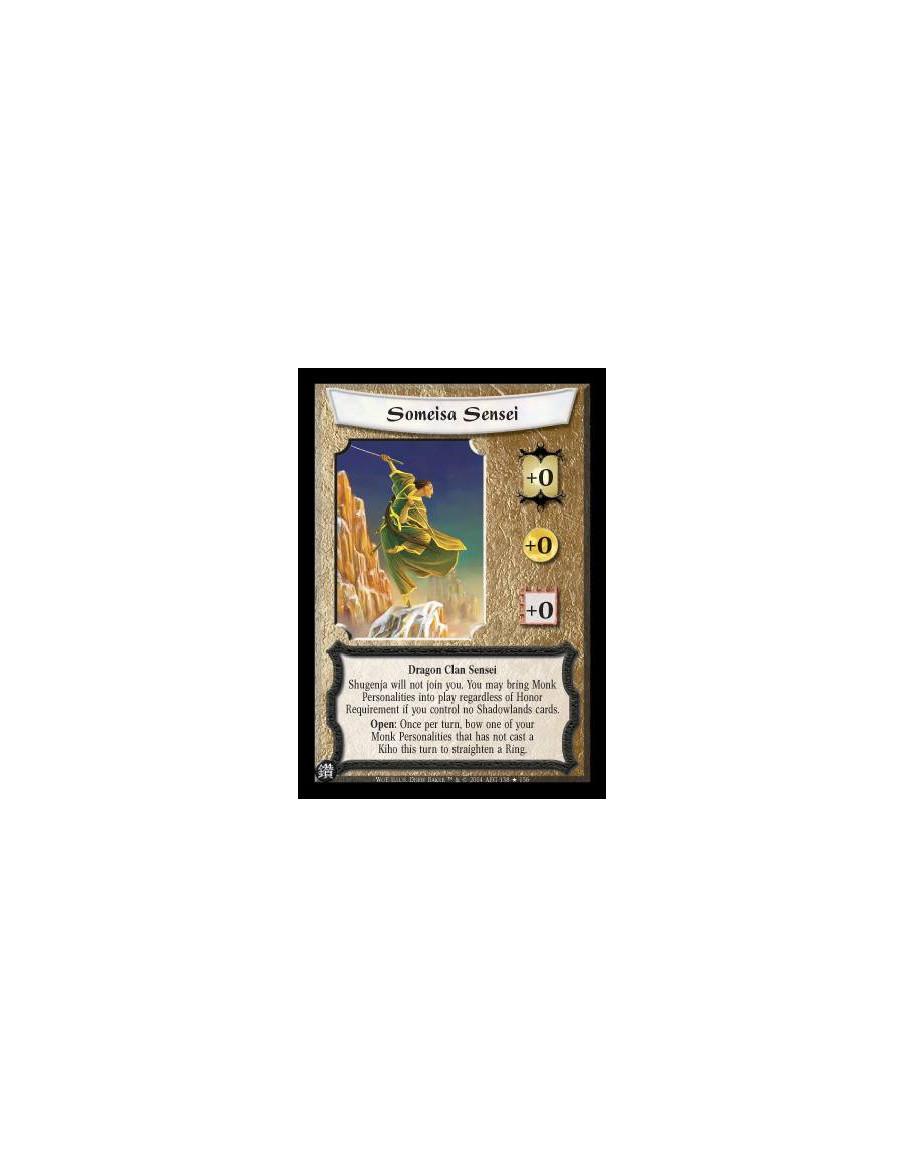Someisa Sensei FOIL  - Dragon Clan Senesi Shugenja will not join you. You may bring Monk Personalities into play regardless of H