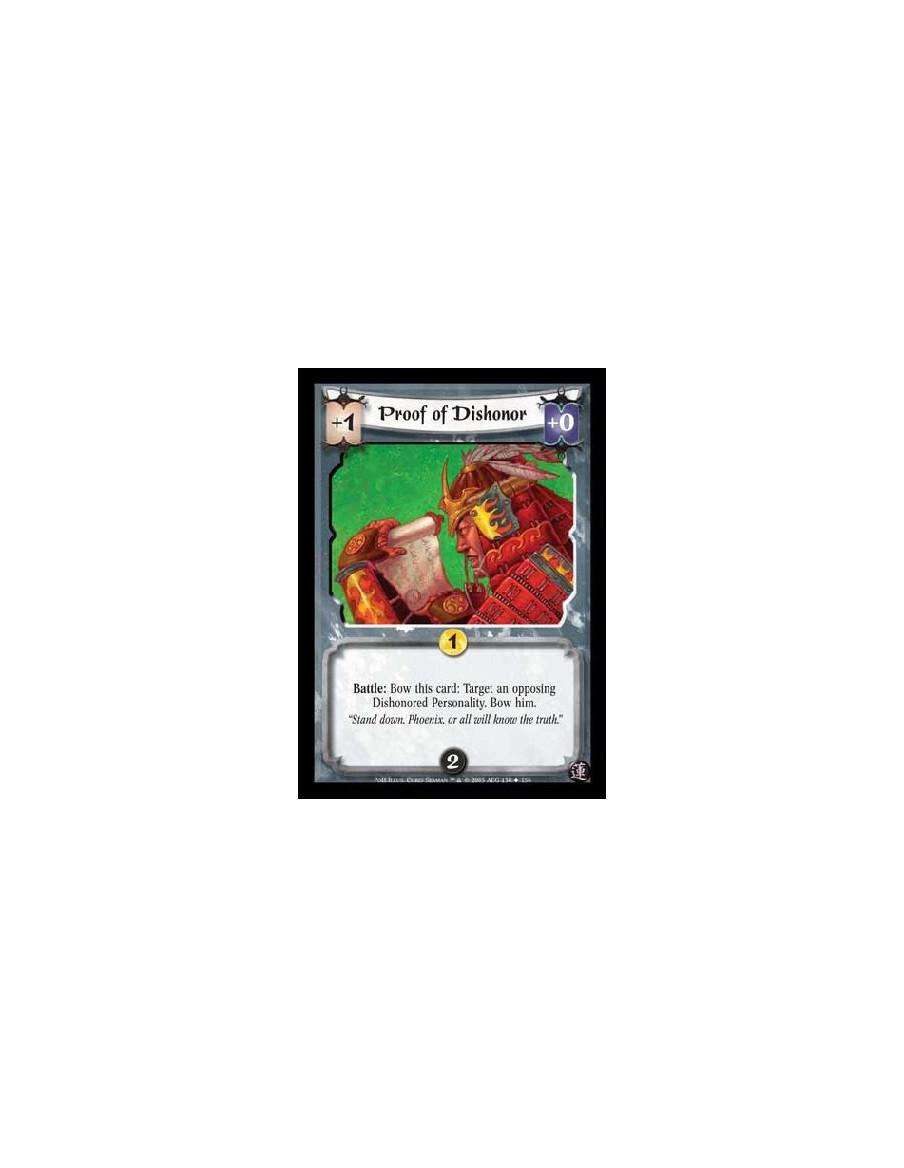 Proof of Dishonor  - Battle: Bow this card: Target an opposing Dishonored Personality. Bow him