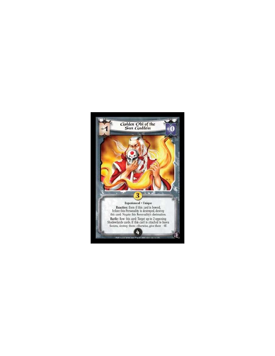 Golden Obi of the Sun Goddess Exp FOIL  - Experienced · Unique. Reaction: Even if this card is bowed, before this Personality is