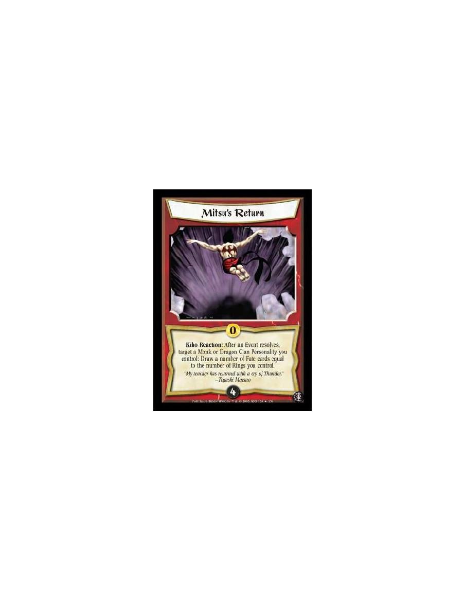 Mitsu's Return  - Kiho Reaction: After an Event resolves, target a Monk or Dragon Clan Personality you control: Draw a number of
