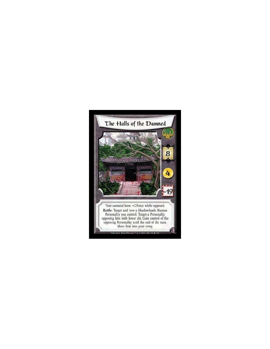 The Halls of the Damned (Spanish)  - Your samurai have +2 Force while opposed. Battle: Target and bow a Shadowlands Human Person
