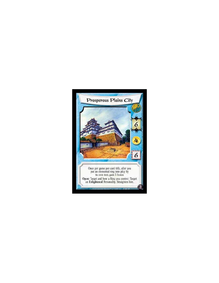 Prosperous Plains City  - Once per game per card title, after you put an elemental ring into play by its own text, gain 3 Honor.
