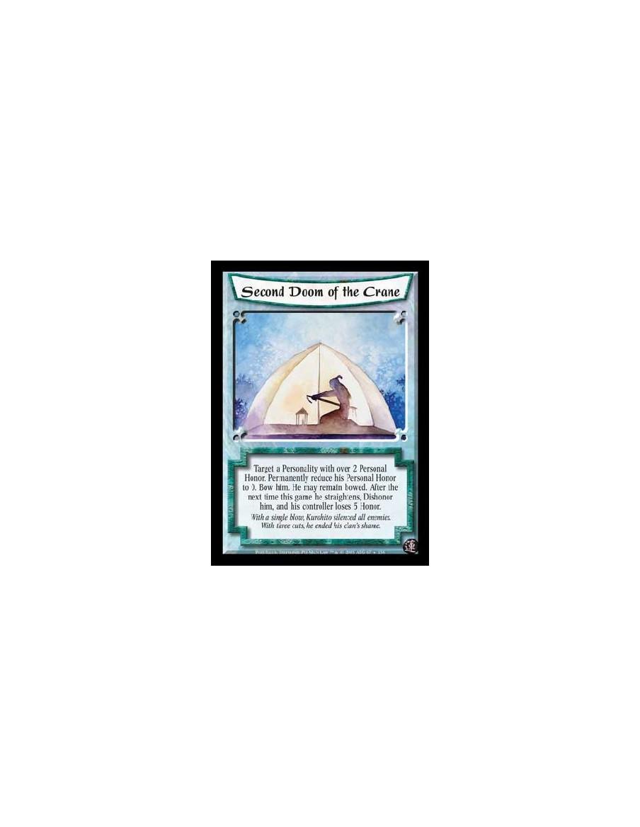 Second Doom of the Crane FOIL  - Target a Personality with over 2 Personal Honor. Permanently reduce his Personal Honor to 0. Bo